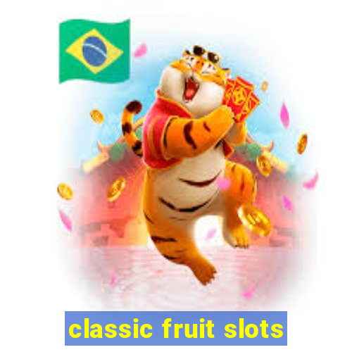 classic fruit slots